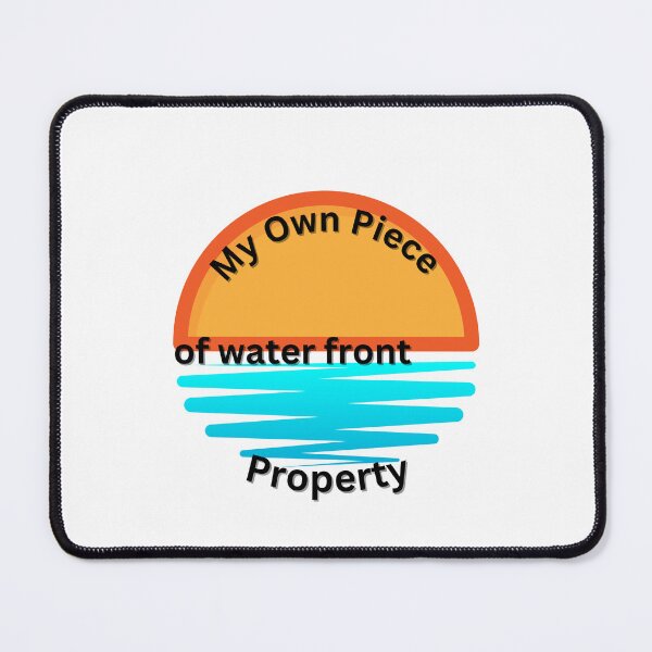 Item preview, My Own Piece of Waterfront Property designed and sold by TShirtCrafters.