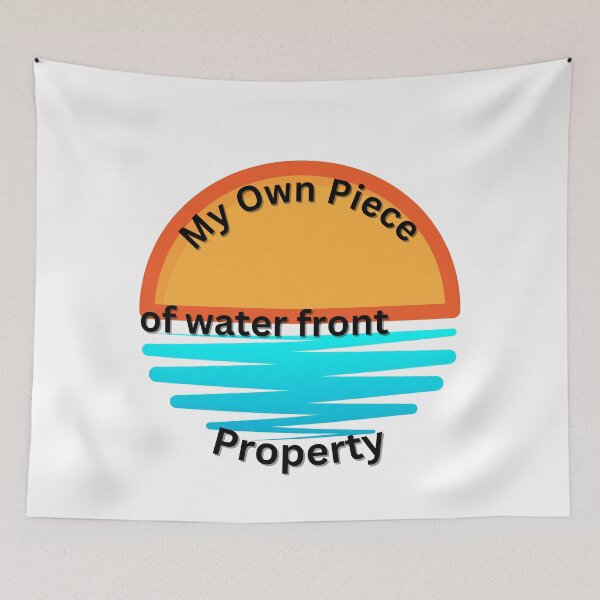 Item preview, My Own Piece of Waterfront Property designed and sold by TShirtCrafters.