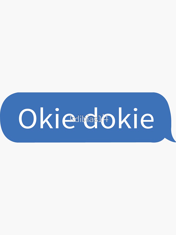 "Okie Dokie Text Bubble" Sticker by kdibias14 Redbubble