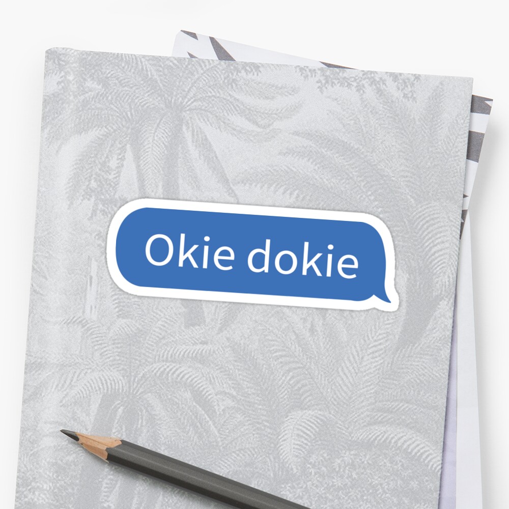 okie-dokie-text-bubble-sticker-by-kdibias14-redbubble