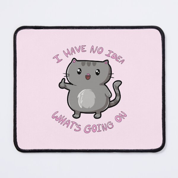 Item preview, I Have No Idea What's Going On Cat designed and sold by ashcael.