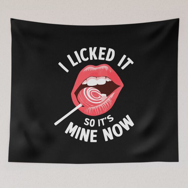 Item preview, I LICKED IT SO IT'S MINE NOW lips lollipop cheeky flirty pop art designed and sold by w1ckerman.