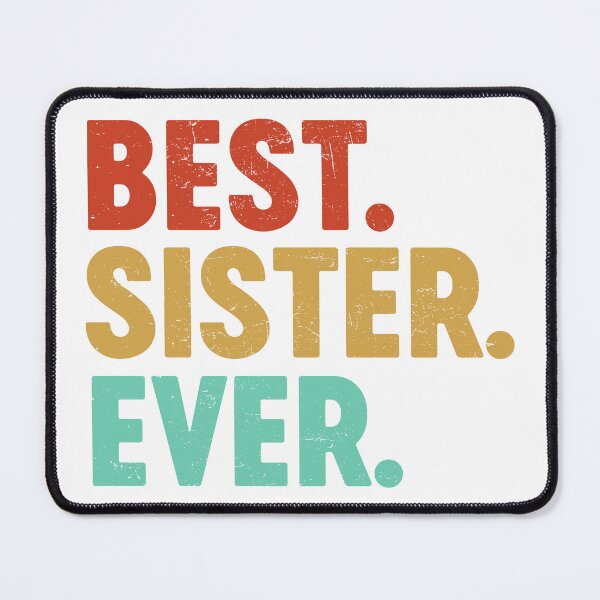 Item preview, Best Sister Ever Favourite Sister Women's Day Best Family designed and sold by farhanhafeez.