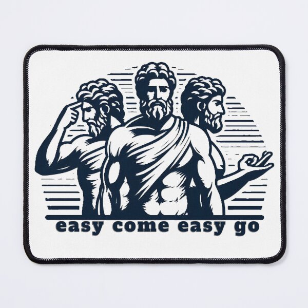 Item preview, easy come easy go Great Ancient Wisdom Quotes Design designed and sold by swiftbinaries.