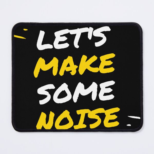 Item preview, Let's Make Some Noise Graphic Slogan designed and sold by DustG.