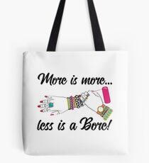 Mehr ist mehr und weniger ist eine Bohrung Tote Bag