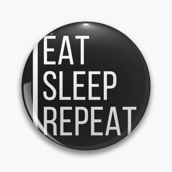Item preview, Eat Sleep Repeat Funny Slogan designed and sold by DustG.