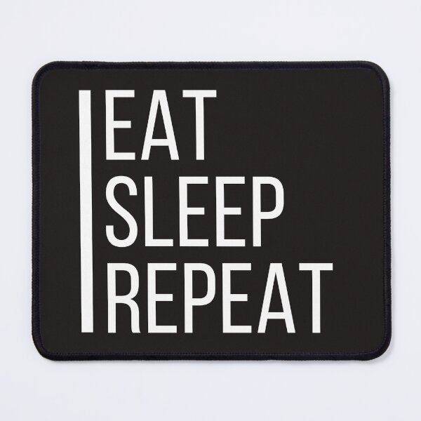 Item preview, Eat Sleep Repeat Funny Slogan designed and sold by DustG.