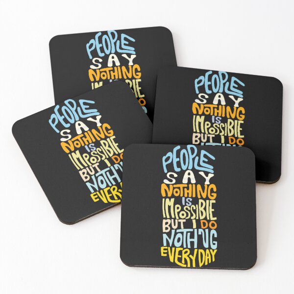 Item preview, People say nothing is impossible but I do nothing everyday | funny quote saying designed and sold by DesignsCornerCo.