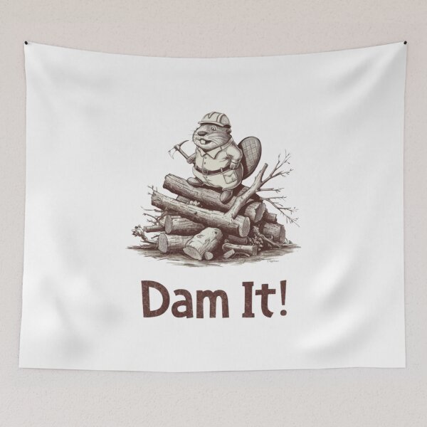 Item preview, Dam it Beaver, funnyfits70, Humor, Funny designed and sold by FunnyFits70.
