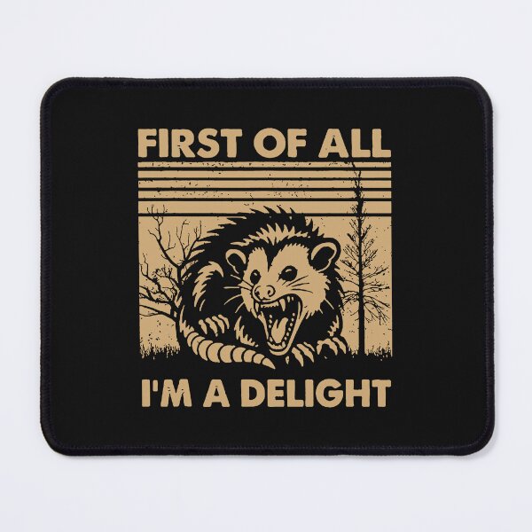 Item preview, First Of All I'm A Delight Sarcastic Angry Opossum Lover Shirt, Cute Sarcastic, Sarcastic Self Love Shirt, Sarcasm shirt designed and sold by BoldPrintsShop.