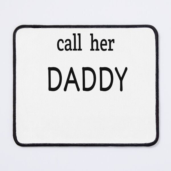 Item preview, call her daddy  designed and sold by MKshoper.