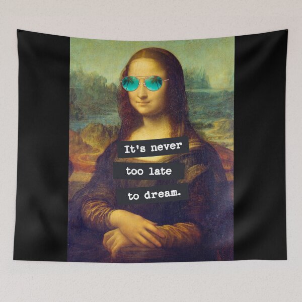 Item preview, MONA LISA Dreamer - It's Never Too Late To Dream designed and sold by ChronicYoung.