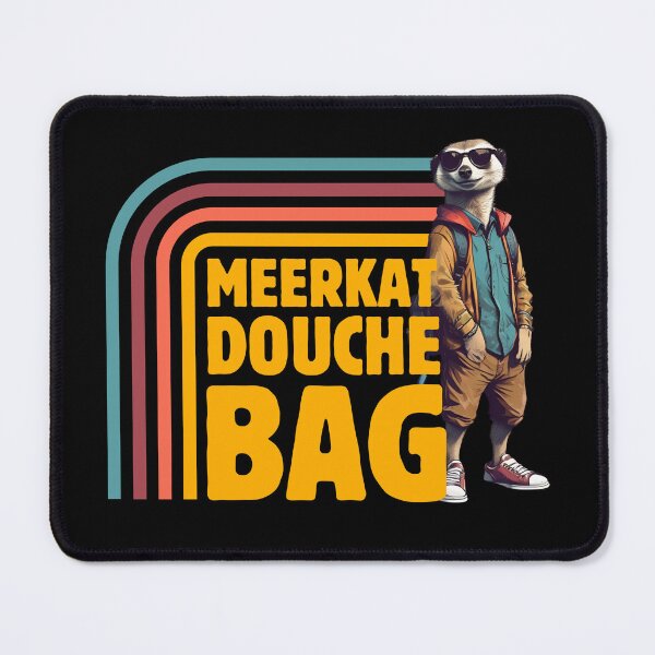 Item preview, Meerkat Douchebag designed and sold by pUNKnown.