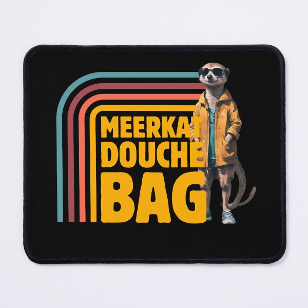 Item preview, Meerkat Douchebag designed and sold by pUNKnown.