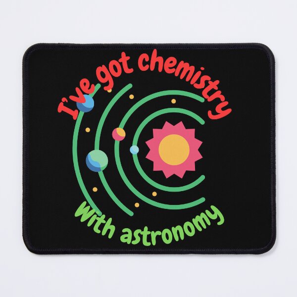 Item preview, I've got chemistry with astronomy, funny astronomy and science designed and sold by NoetherSym.