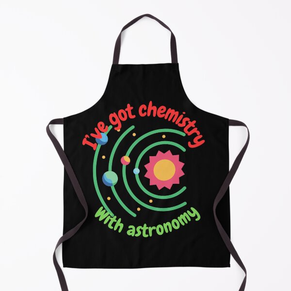 Item preview, I've got chemistry with astronomy, funny astronomy and science designed and sold by NoetherSym.