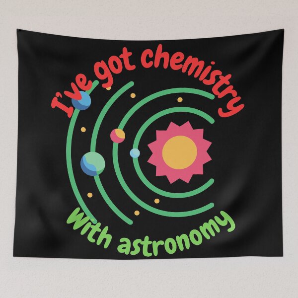 Item preview, I've got chemistry with astronomy, funny astronomy and science designed and sold by NoetherSym.