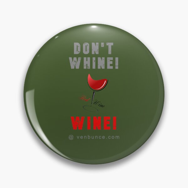 Item preview, Dont Whine - Wine designed and sold by AlienAlmanac.