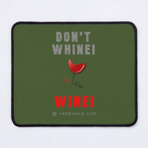 Item preview, Dont Whine - Wine designed and sold by alien almanac.