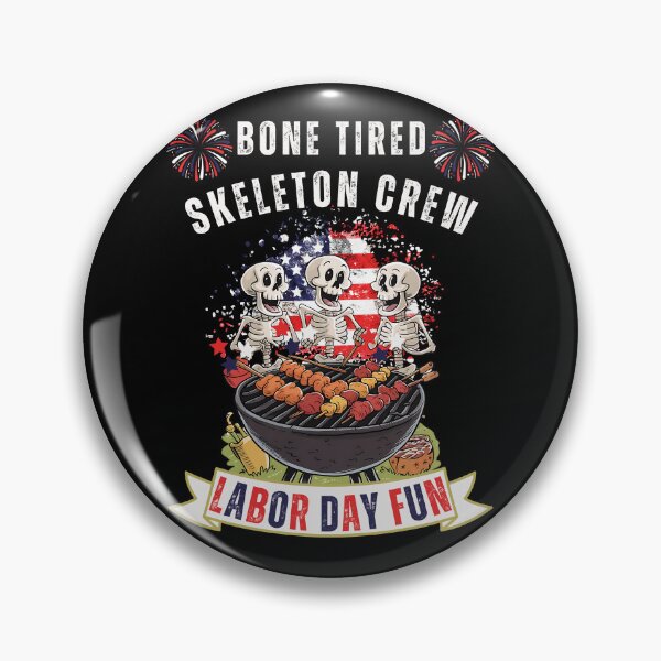 Artikelvorschau, Bone Tired Skeleton Crew - Spaß am Labor Day entworfen und verkauft von ZenZooVibes.
