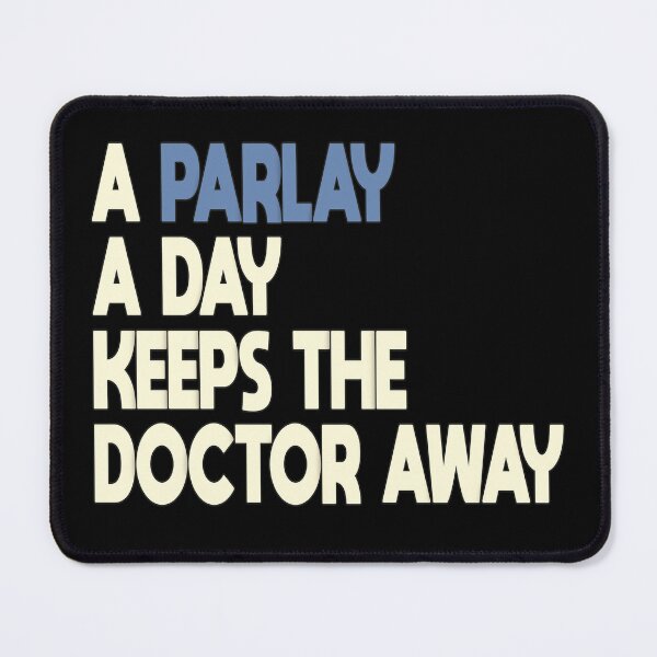 Item preview, A Parlay A Day Keeps The Doctor Away Funny Quotes designed and sold by FYS-Arte-Style.