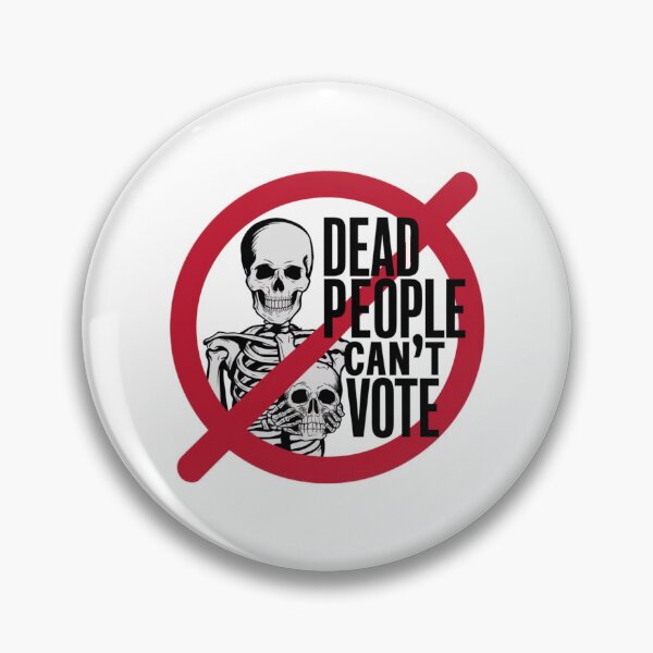 Item preview, Dead People Can't Vote - Election Skeleton designed and sold by Kashear.