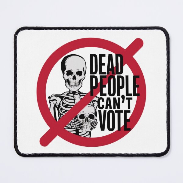 Item preview, Dead People Can't Vote - Election Skeleton designed and sold by Kashear.