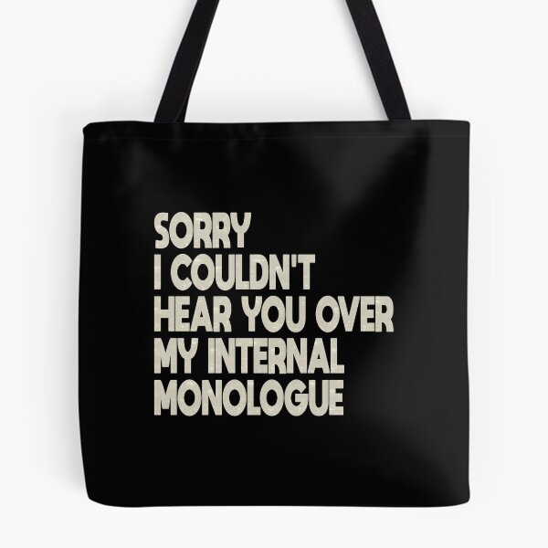 Item preview, Sorry I Couldnt Hear You Over My Internal Monologue designed and sold by FYS-Arte-Style.