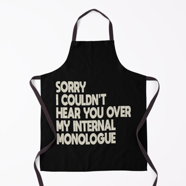 Item preview, Sorry I Couldnt Hear You Over My Internal Monologue designed and sold by FYS-Arte-Style.