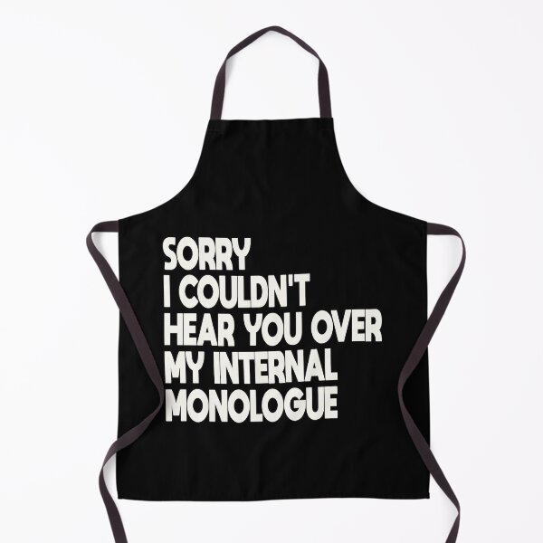 Item preview, Sorry I Couldnt Hear You Over My Internal Monologue designed and sold by FYS-Arte-Style.