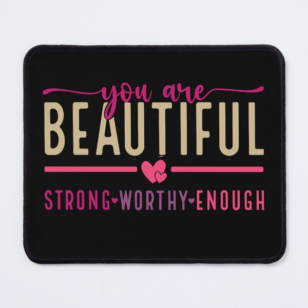 Item preview, Inspirational You Are Beautiful Strong Worthy Enough designed and sold by AlienOccupation.