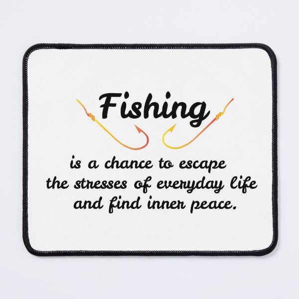 Item preview, Fishing is a chance to escape the stresses of everyday life and find inner peace. designed and sold by BenO63.