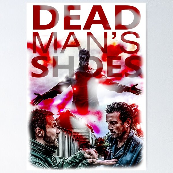 Item preview, dead man's shoes british classic revenge movie art designed and sold by differenttings.