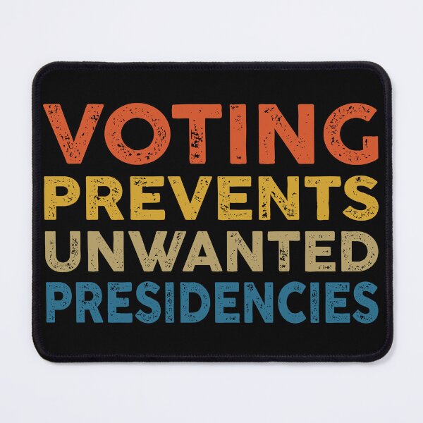 Item preview, Voting Prevents Unwanted Presidencies designed and sold by germashop.