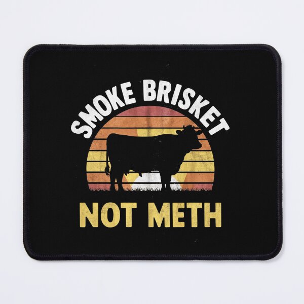 Item preview, smoke brisket not meth designed and sold by StillDow.
