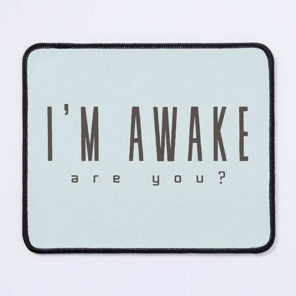 Item preview, I'm Awake. Are You? designed and sold by DEWDesigns.