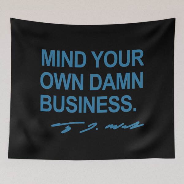 Artikelvorschau, Mind your own damn business - Tim Walz (steel blue signature) entworfen und verkauft von Thelittlelord.