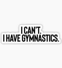 I Can’t I Have Gymnastics + Fitness Gym Exercise Sticker