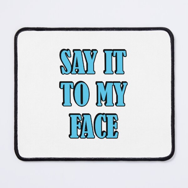 Item preview, Say it to my face Kamala Harris presidential race designed and sold by Inspirationmotivation.