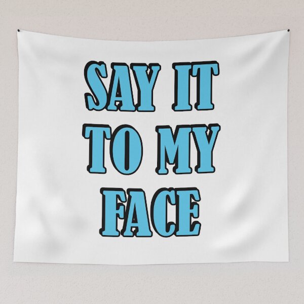 Item preview, Say it to my face  Kamala Harris presidential race designed and sold by Inspirationmotivation.