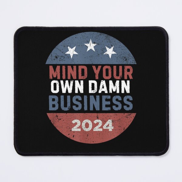 Item preview, Mind Your Own Damn Business tim walz kamala harris 2024 designed and sold by ArtfulWolves.