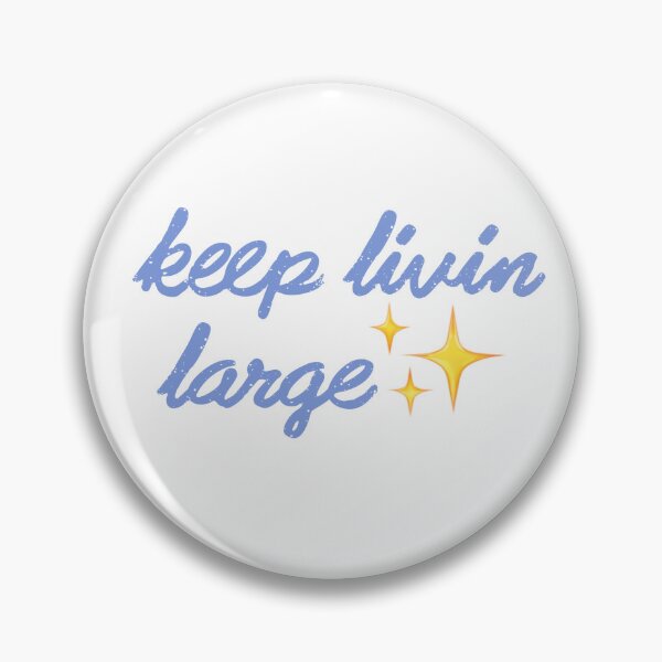 Item preview, Keep Livin Large Catch Phrase designed and sold by lcruu.