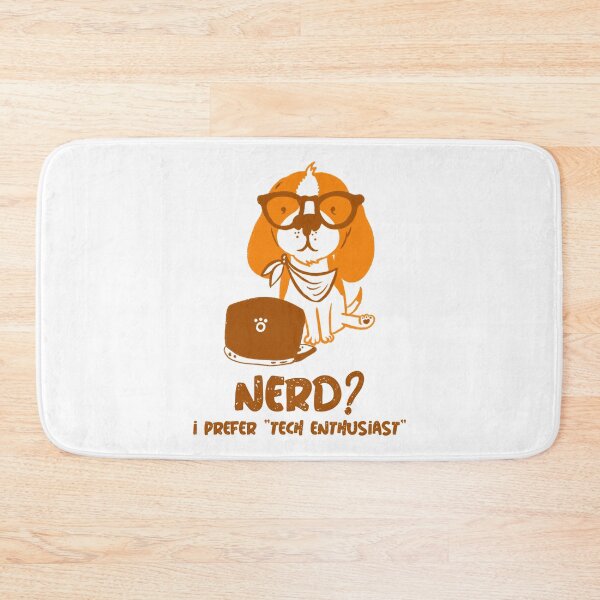 Item preview, Nerd? I prefer "tech enthusiast" designed and sold by Circle-Cats.