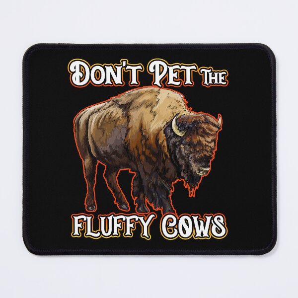 Item preview, Don't Pet the Fluffy Cows designed and sold by Shawnsonartshop.