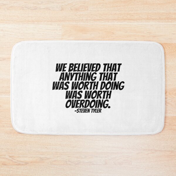 Item preview, Steven Tyler - We Believed That Anything That Was Worth Doing Was Worth Overdoing.  designed and sold by CharmStudio.