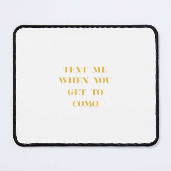 Item preview, Text Me When You Get To COMO designed and sold by Taylor Alisa.