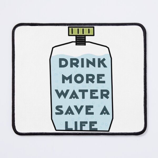 Item preview, Drink More Water Save A Life designed and sold by Shooz34.