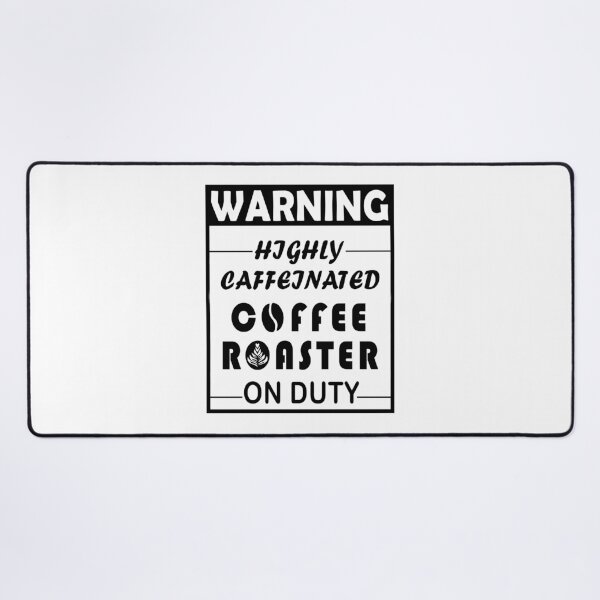 Item preview, Warning, Highly caffeinated, Coffee Roaster On Duty designed and sold by Aymanerachif.