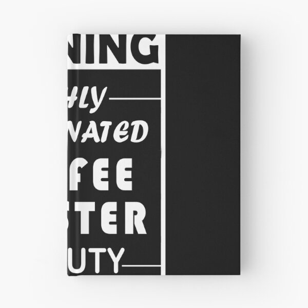 Item preview, Warning, Highly caffeinated, Coffee Roaster On Duty designed and sold by Aymanerachif.